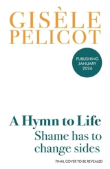 A Hymn to Life - Pelicot, Gisèle