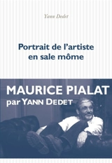 Portrait de l'artiste en sale môme : récit - Yann Dedet