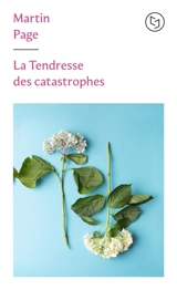 La tendresse des catastrophes - Martin Page