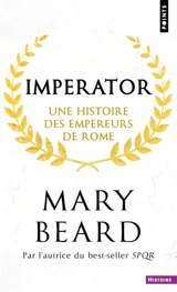 Imperator : une histoire des empereurs de Rome - Mary Beard