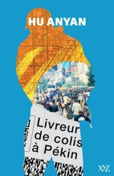 Livreur de colis à Pékin - Anyan, Hu