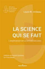 La science qui se fait : l'explication en sciences sociales - Louis M. Imbeau