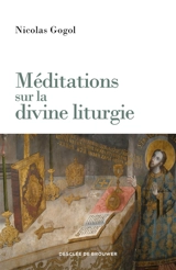 Méditations sur la divine liturgie - Nikolaï Vasilievitch Gogol
