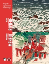 Henri Rivière et Mathurin Méheut : regards japonisants sur la Bretagne - Olivier Levasseur