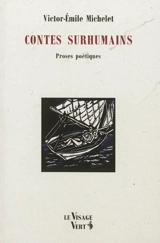 Contes surhumains : proses poétiques - Victor-Emile Michelet