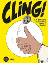 Cling ! : la bande dessinée parle cash