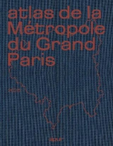 Atlas de la Métropole du Grand Paris : 2026 - Atelier parisien d'urbanisme