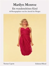 Marilyn Monroe Ein Wunderschones Kind : 48 Photographien von Eve Arnold bis Weegee - Truman Capote