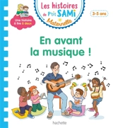 En avant la musique ! : 3-5 ans - Virginie Aladjidi