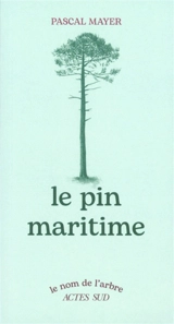 Le pin maritime - Pascal Mayer