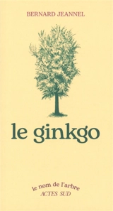 Le ginkgo - Bernard Jeannel
