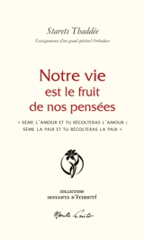 Notre vie est le fruit de nos pensées : "sème l'amour et tu récolteras l'amour, sème la paix et tu récolteras la paix" - Thaddée