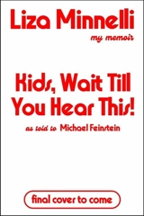 Kids, Wait Till You Hear This ! - Liza Minnelli
