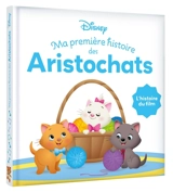 Ma première histoire des Aristochats : l'histoire du film - Walt Disney company