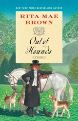 Out of Hounds : A Novel - Rita Mae Brown