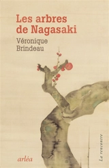 Les arbres de Nagasaki - Véronique Brindeau