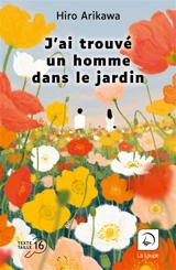 J'ai trouvé un homme dans le jardin - Hiro Arikawa