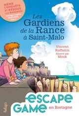Les gardiens de la Rance à Saint-Malo : mène l'enquête et résous les énigmes ! : messages cryptés, labyrinthes, codes... - Vincent Raffaitin