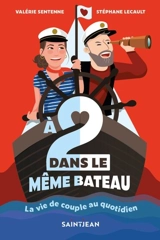 A 2 dans le même bateau : La vie de couple au quotidien - Sentenne, Valérie