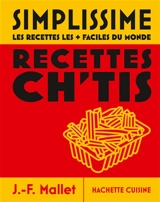Simplissime : les recettes chtis les + faciles du monde - Jean-François Mallet