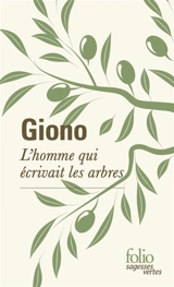 L'homme qui écrivait les arbres - Jean Giono