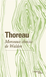 Morceaux choisis de Walden - Henry David Thoreau