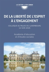 De la liberté de l'esprit à l'engagement : colloque au palais du Luxembourg, 12 juin 2025 - Académie d'éducation et d'études sociales (France)