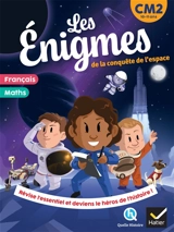 Les énigmes de la conquête de l'espace, CM2, 10-11 ans : français, maths : révise l'essentiel et deviens le héros de l'histoire ! - Déborah Mirabel