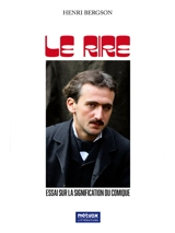 Le Rire : Essai sur la signification du comique - Henri Bergson