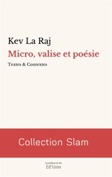 Micro, valise et poésie : textes et contextes - Kev La Raj