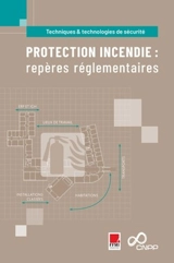 Protection incendie : repères réglementaires - Centre national de prévention et de protection (France)