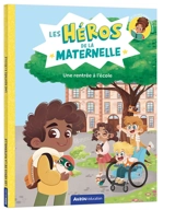 Les héros de la maternelle. Une rentrée à l'école - Maxime Gillio