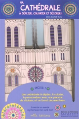 Ma cathédrale : à déplier, colorier et décorer ! - Claire Zucchelli-Romer