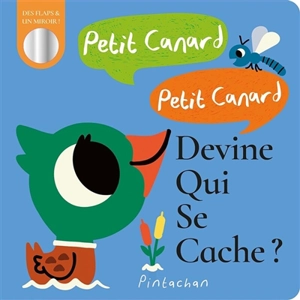 Petit canard, petit canard, devine qui se cache ? - Kate Ware