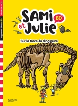 Sami et Julie : sur la trace des dinosaures : BD fin de CP - Virginie Aladjidi