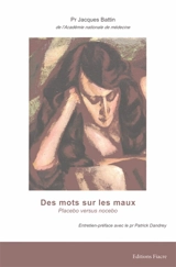 Des mots sur les maux : placebo versus nocebo - Jacques Battin