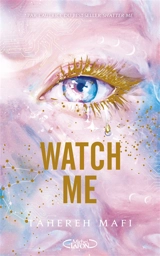 Insaisissable : saison 3. Vol. 1. Watch me - Tahereh Mafi