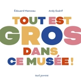 Tout est gros dans ce musée ! - Andy Guérif