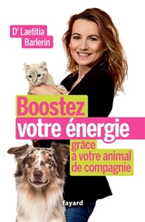 Boostez votre énergie grâce à votre animal de compagnie - Laetitia Barlerin