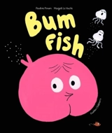 Bum Fish - Pauline Pinson