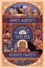 Agnes Aubert's Mystical Cat Shelter - Heather Fawcett