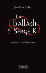 La ballade de Serge K - Jean-François Jacq