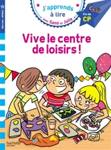 Sami et Julie : vive le centre de loisirs ! : CP niveau 3 - Carole Bourset