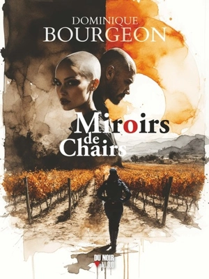 Miroirs de chairs - Dominique Bourgeon