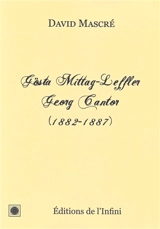 Gösta Mittag-Leffler, Georg Cantor : correspondance (1882-1887) - Gösta Mittag-Leffler