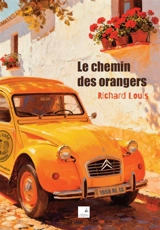 Le chemin des orangers - Richard Louis