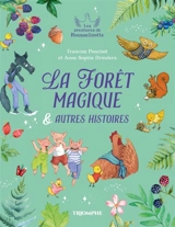 Les aventures de Rousselinotte. Vol. 2. La forêt magique : et autres histoires - Francine Pouchot