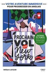 Prochain vol pour New York : votre aventure immersive pour progresser en anglais - William Lafleur