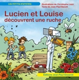 Lucien et Louise. Lucien et Louise découvrent une ruche - Christophe Lazé