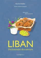 Liban : dictionnaire des saveurs - Karim Haïdar
